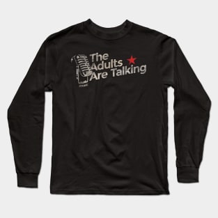 The Adults Are Talking - The Strokes Song Long Sleeve T-Shirt